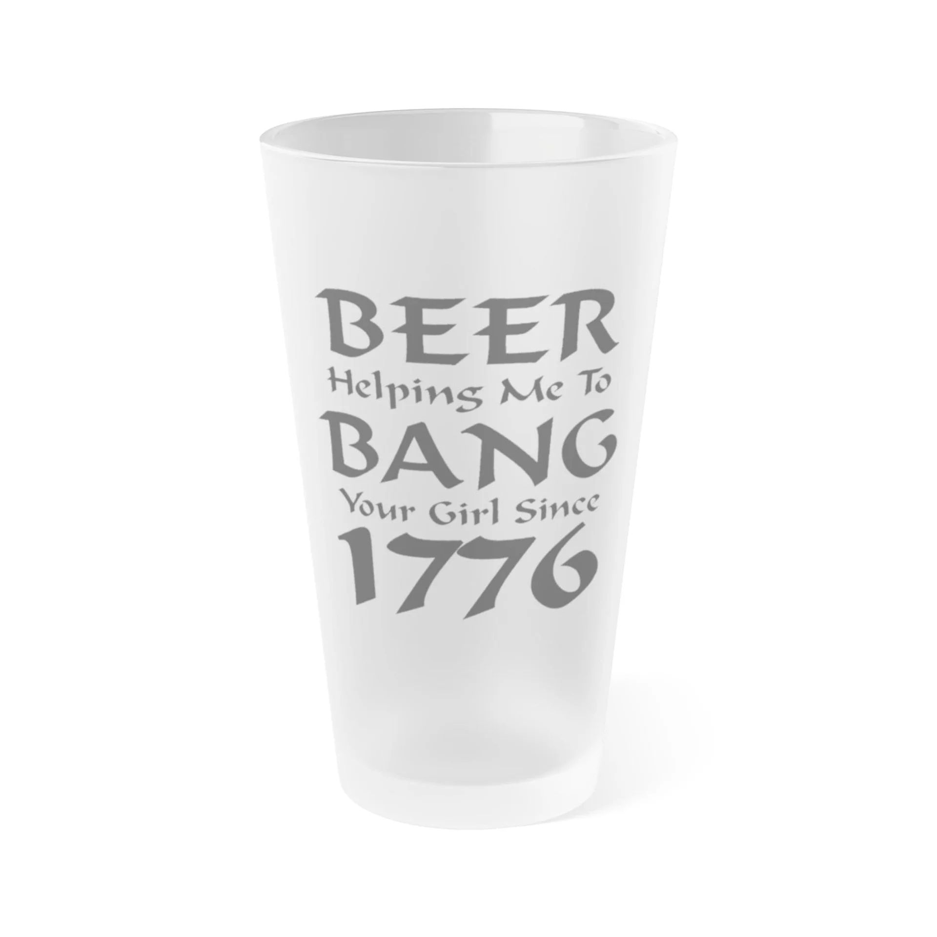 BEER Helping Me To Bang Your Girl Since 1776 3